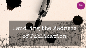 Handling the Madness of Publication (1)